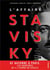 L'affaire Stavisky - de Bayone à Paris, les aventures de "l'escroc du siècle"