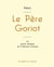 Le père Goriot de Balzac (édition grand format)