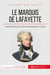 Le marquis de Lafayette - le héros des deux mondes