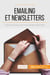 Emailing et newsletters -TToutes les clés pour une communication performante