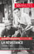 La Résistance : 1939-1945 - combattre pour sauvegarder la liberté