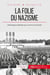 La folie du nazisme - l'idéologie totalitaire qui a mené à la Shoah