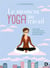Le moment yoga au travail - bien-être, concentration, pleine présence, leadership
