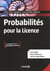 Probabilités pour la licence : cours complet avec 200 exercices corrigés