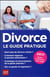 Divorce le guide pratique 2017