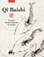 Qi Baishi : Le peintre habitant temporaire des mirages