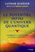 Le potentiel infini de la physique quantique - ce qu'elle révèle de nos possibilités d'existence