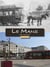 Le Mans d'hier à aujourd hui