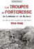Les troupes de forteresse en lorraine et en alsace - des cratères de verdun aux galeries de la ligne maginot - 1914-1940