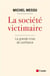 La société victimaire - la grande crise de confiance