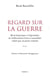 Regards sur la guerre - récit historique et légendaire de la Deuxième guerre mondiale relaté par un jeune témoin