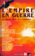 L'empire en guerre - le monde après le 11 septembre...