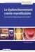 Le dysfonctionnement cranio-mandibulaire - comment le diagnostiquer et le traiter?