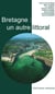 Bretagne : un autre littoral