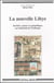 Nouvelle Libye - Sociétés, espaces et géopolitique au lendemain de l'embargo (La)