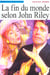 La fin du monde selon john riley