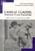 Camille Claudel: idées Recues Sur Une Artiste Insoumise