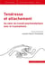 Tendresse et attachement - au coeur du travail psychanalytique avec le traumatisme