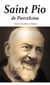 Saint Pio de Pietrelcina : une vie de prière et d'écoute