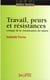 Travail, peurs et résistances - critique de la victimisation du salarié
