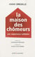 La maison des chômeurs - une expérience solidaire