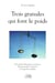 Trois granules qui font le poids