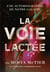 La voie lactée : une autobiographie de notre galaxie
