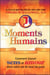 Moments humains - comment trouver sens et amour dans votre vie de tous les jours