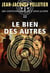 Le bien des autres t.3 - les gestionnaires de l'apocalypse