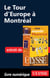 Le tour d'europe à montréal - chapitre tiré du guide ulysse "le tour du monde à montréal" (2e édition)