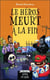 Le héros meurt à la fin