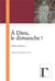 À Dieu, le dimanche !