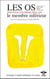 Lorsque l'esprit influence le corps - Tome 10 : Les Os : le membre inférieur