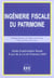 Ingenierie fiscale du patrimoine 9e (9e edition)