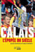 Calais, l'épopée du siècle