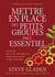 Mettre en place des petits groupes par l'essentiel : Un guide qui a fait ses preuves pour développer votre ministère
