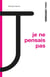 Je ne pensais pas