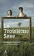 Le troisième sexe - ce que Platon m'a confié sur son lit de mort