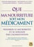 Que ma nourriture soit mon médicament