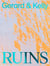 Gerard & Kelly : ruins