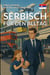Serbisch für den Alltag : Dialoge auf Serbisch für die Reise und das tägliche Leben