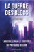 La Guerre des blocs : La bataille pour le contrôle du protocole
