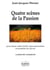 Quatre scènes de la Passion pour choeur mixte SATB, 3 percussionnistes et ensemble de cuivres (CHORISTES)