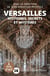 Versailles : Histoires, secrets et mystères