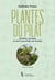 Plantes du pilat : recettes, remèdes et autres anecdotes de simples : guide pratique