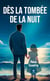 Dès la tombée de la nuit
