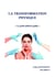 LA TRANSFORMATION PHYSIQUE