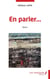 En parler...