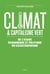 Climat et capitalisme vert - de l'usage économique et politique du catastrophisme