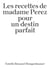 Les Recettes de madame Perez pour un destin parfait